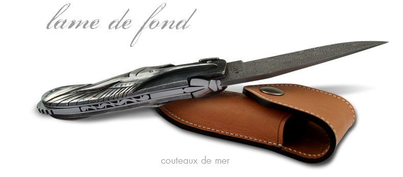 lame de fond, couteaux de mer, couteau de collection, couteaux laguiole